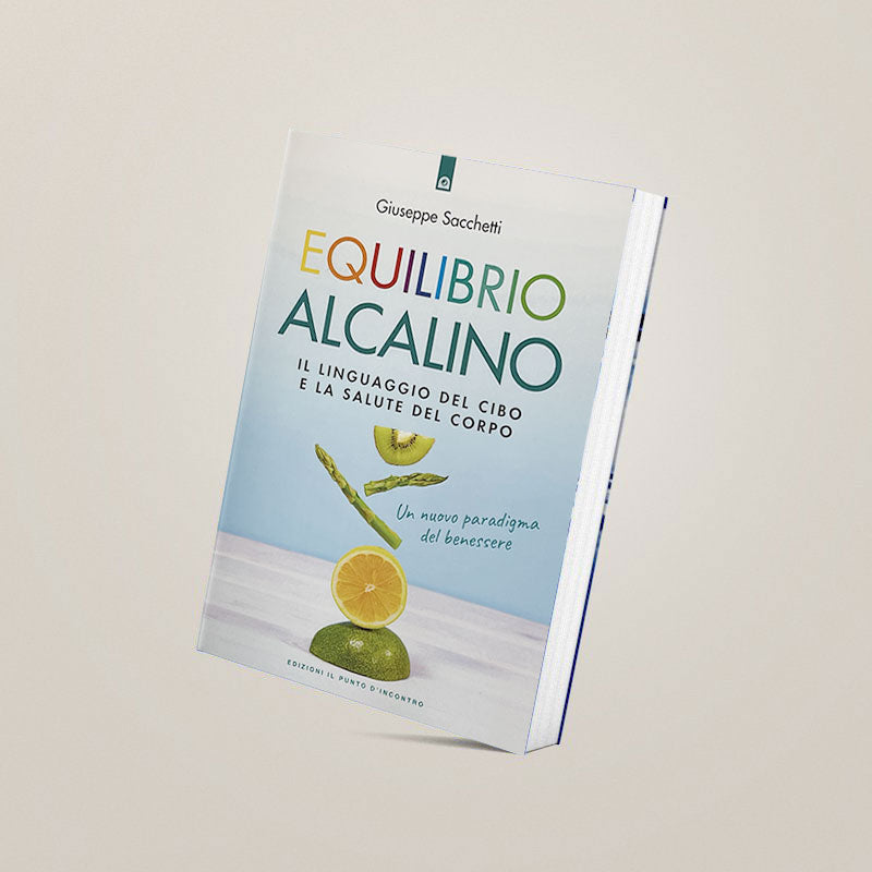 EQUILIBRIO ALCALINO - il linguaggio del cibo e la salute del corpo